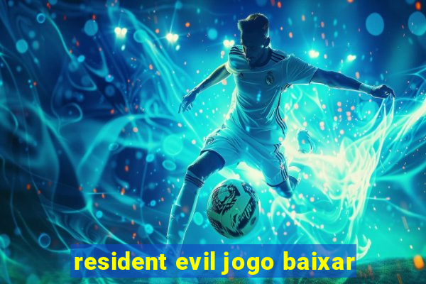 resident evil jogo baixar